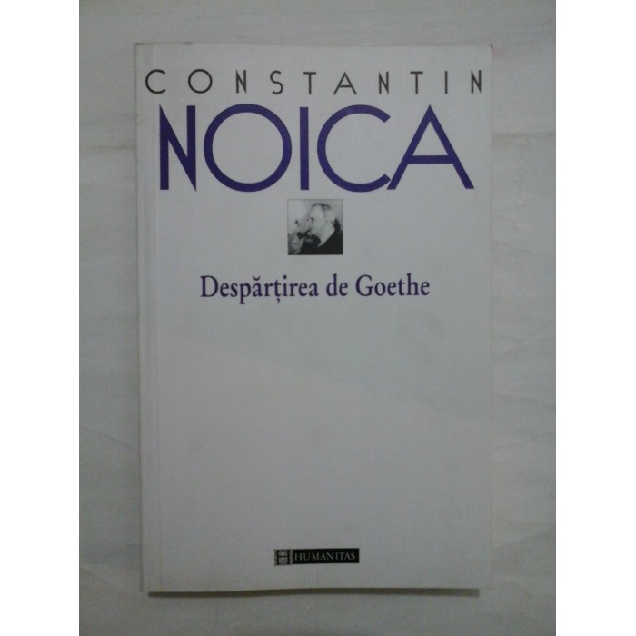 DESPARTIREA  DE  GOETHE  -  CONSTANTIN  NOICA 
